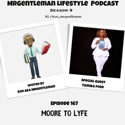 Episode 167 - Moore To Lyfe With Tamika Ford 8/17/2025