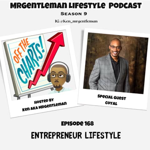 Episode 168 - Entrepreneur Lifestyle With Coyal 8/24/2025