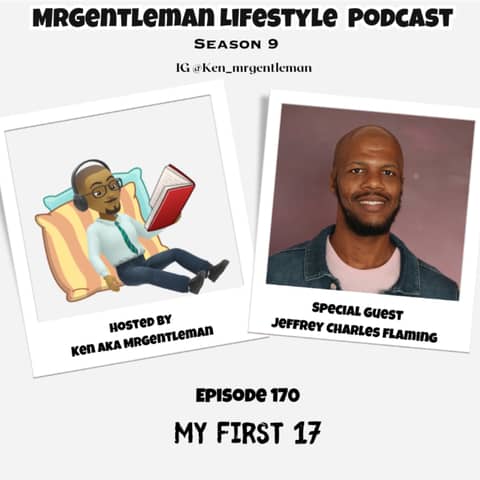 Episode 170 - My First 17 With Jeffrey Charles Fleming 9/7/2025