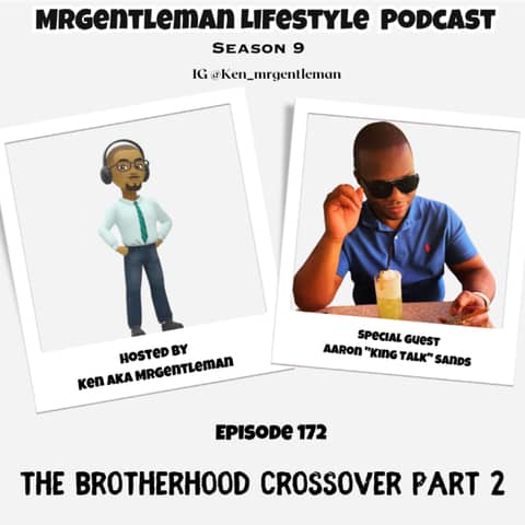Episode 172 - The Brotherhood Crossover Part 2 With Aaron "King Talk" Sands 9/28/2025