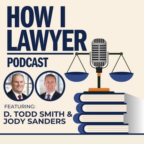 #072: D. Todd Smith & Jody Sanders - Texas Appellate Lawyers & Podcast Hosts of the Texas Appellate Law Podcast