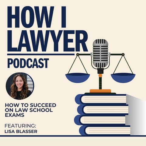 #152: Lisa Blasser - How to Succeed in Law School