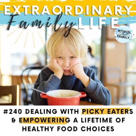 #240 Dealing with Picky Eaters & Empowering a Lifetime of Healthy Food Choices #240 Dealing with Picky Eaters & Empowering a Lifetime of Healthy Food Choices