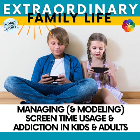 #251 Managing (& Modeling) Screen Time Usage & Addiction in Kids & Adults