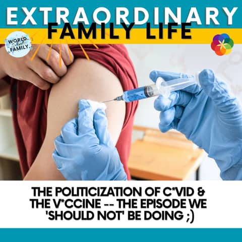 #158 The Politicization of C*vid & the V*ccine -- the episode we 'should not' be doing ;)