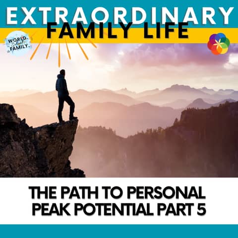 #35 The Path to Personal Peak Potential part 5