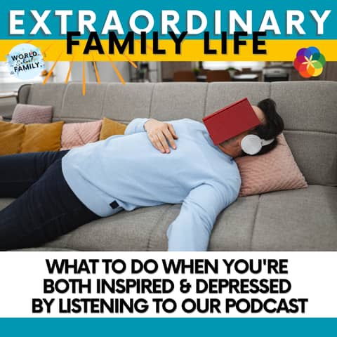 #247 What to do When You're Both INSPIRED & DEPRESSED by Listening to Our Podcast