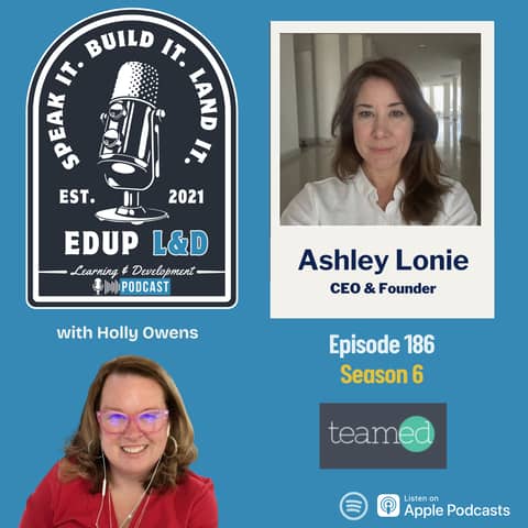 186: The 3 Things You Need to Break Into L&D (Hint: It’s More Than a Strong Resume) with Ashley Lonie