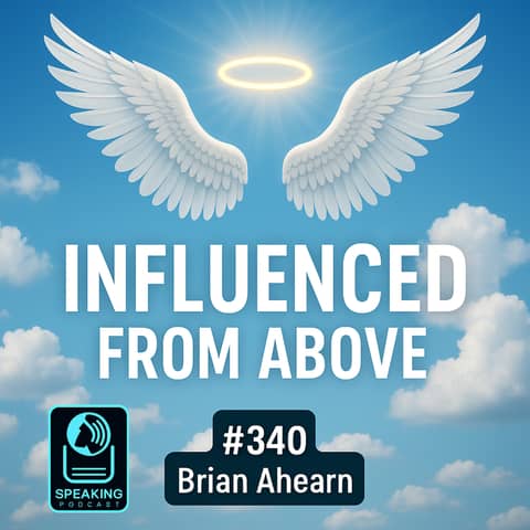 #340 Influenced from Above - Brian Ahearn