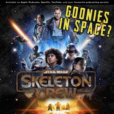 246 - Is "Skeleton Crew" just Goonies in Space? | Should you be watching "Skeleton Crew?"