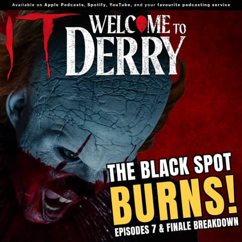 IT: Welcome to Derry Finale Breakdown — The Black Spot Burns & Pennywise Returns