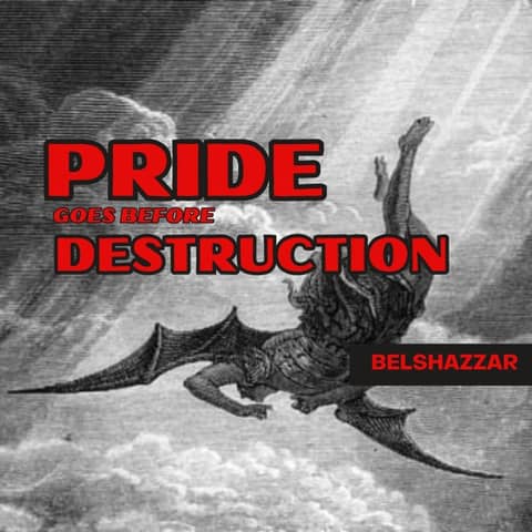 Belshazzar: Pride Goes Before Destruction