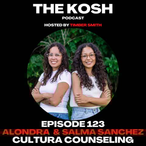 Episode 123: Alondra & Salma Sanchez - Cultura Counseling