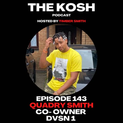 Episode 143: Quadry Smith - Co-Owner of DVSN 1