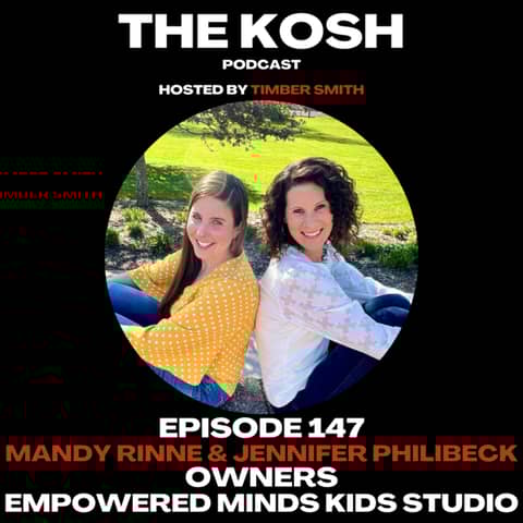 Episode 147: Mandy Rinne & Jennifer Philibeck - Owners of Empowered Minds Kids Studio