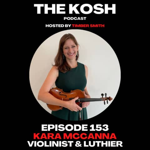 Episode 153: Kara McCanna- Violinist & Luthier
