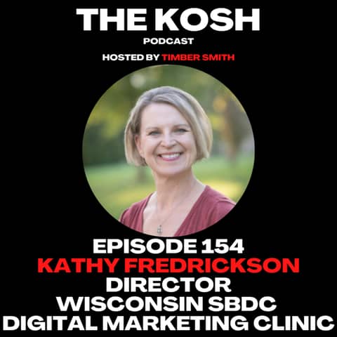 Episode 154: Kathy Fredrickson - Director of the Wisconsin SBDC Digital Marketing Clinic