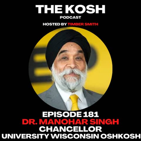 Episode 181: Dr. Manohar Singh - Chancellor of the University of Wisconsin Oshkosh