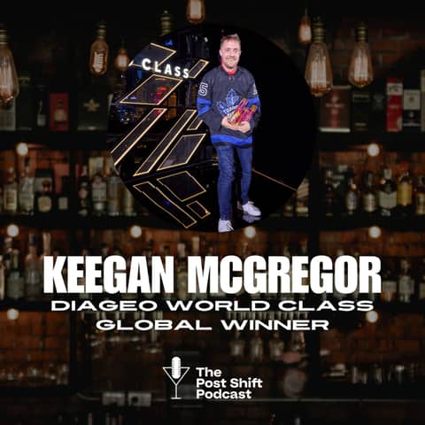 Episode #158 - Keegan McGregor, Diageo World Class Global Winner 2024
