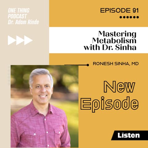 Episode 91: Mastering Metabolism with Ronesh Sinha, MD