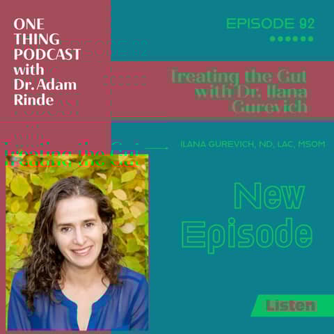 Episode 92. Treating the Gut with Dr. Ilana Gurevich