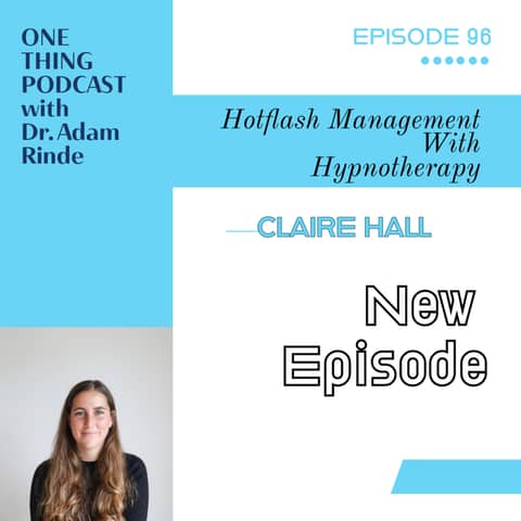 Episode 96: Managing Hot Flashes with Hypnotherapy with Claire Hall of Mindset Health