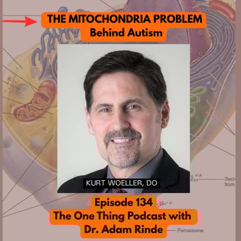 Episode 134: The Hidden Energy Crisis Behind Brain Fog, Autism & Chronic Illness with Dr. Kurt Woeller