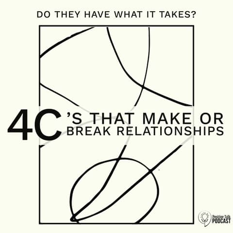 8:9 The 4 C’s that make or break relationships.