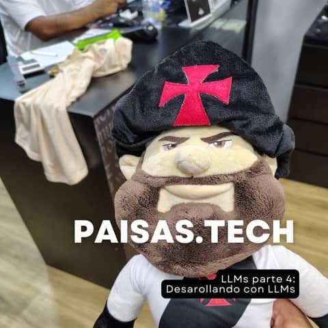 LLMs 4/5 - Desarollando con LLMs