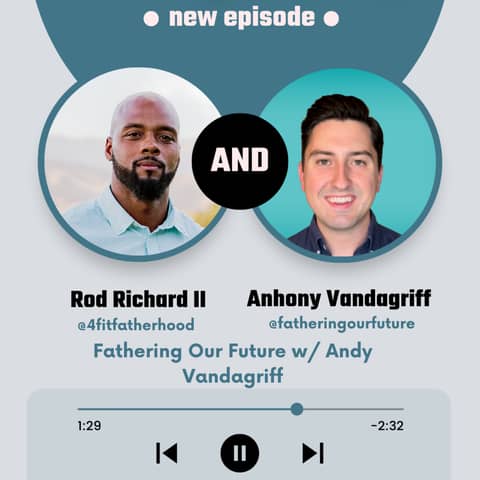 Fathering Our Future w/ Anthony Vandagriff (Audio)