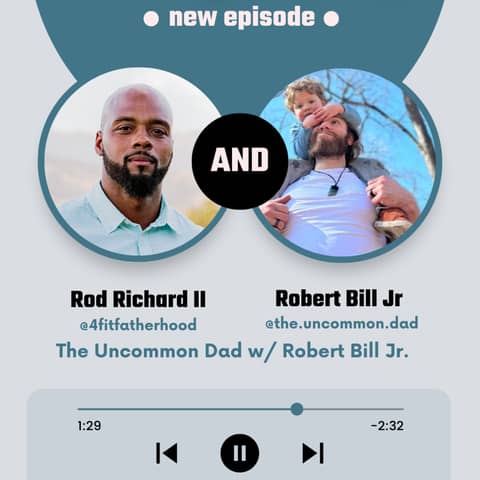 The Uncommon Dad w/ Robert Bill Jr.
