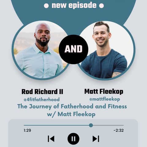 The Journey of Fatherhood and Fitness w/ Matt Fleekop