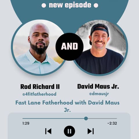 Fast Lane Fatherhood: Building Legacy, Faith, and Presence with David Maus Jr.