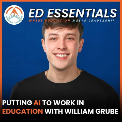 Putting AI to Work in Education with William Grube