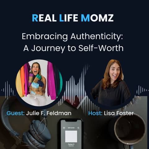 Embracing Authenticity: A Journey to Self-Worth with Julie Feldman