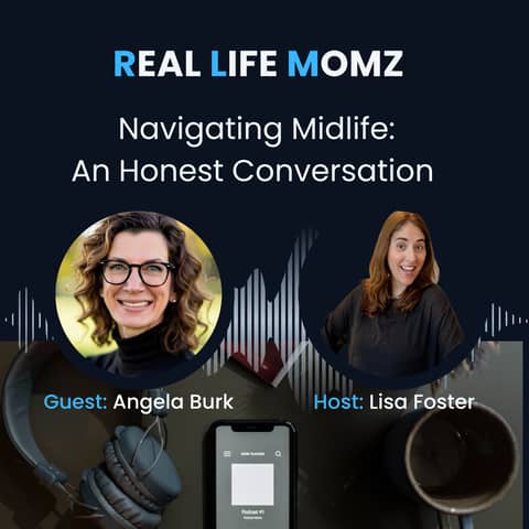 Navigating Midlife: An Honest Conversation with Angela Burk