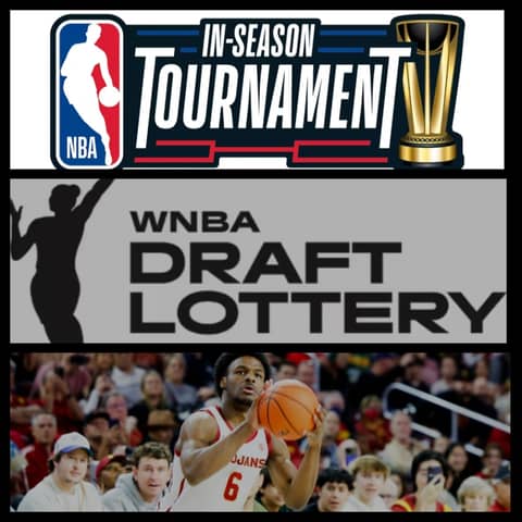 2023-24 Season: Week 7 - In Season Tournament Results, WNBA Draft Lottery and Other News