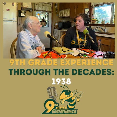 9th Grade Experience Through the Decades Featuring Dorris Schaffer, EHS Freshman Class 1938-39 - S6E4