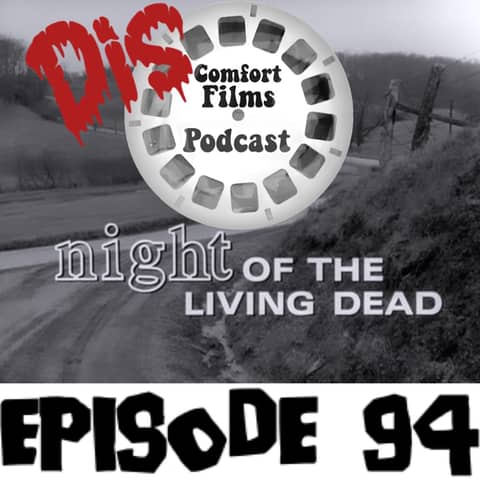 Comfort Films 94: Night of the Living Dead (1968)