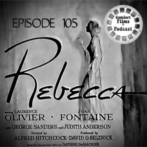 Comfort Films 105: Rebecca (1940)