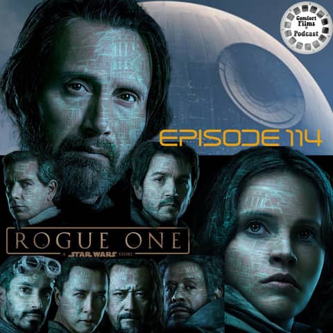 Comfort Films 114: Rogue One: A Star Wars Story (2016)