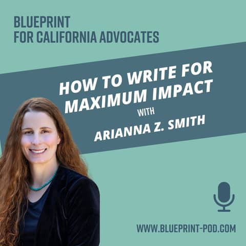35. How to write for maximum impact at the Capitol with guest Arianna Z. Smith