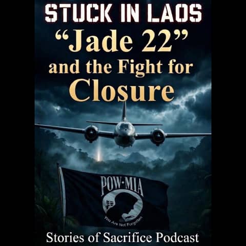 Stuck In Laos - “Jade 22” and the Fight For Closure Stuck In Laos - “Jade 22” and the Fight For Closure