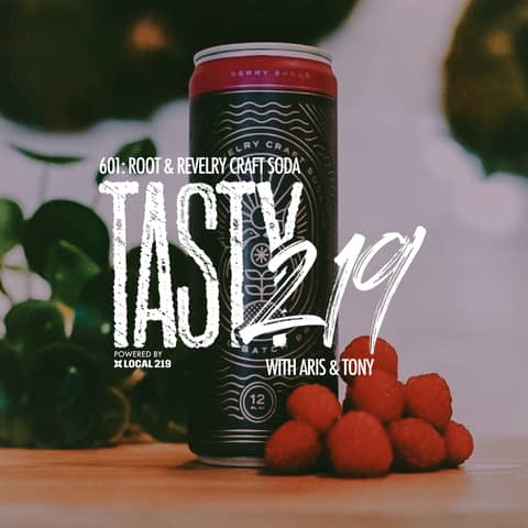 601: Root & Revelry Craft Soda (w/ Aris & Tony)