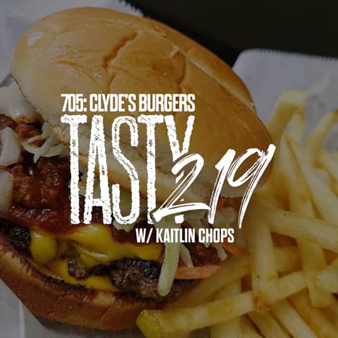 705: Clyde's Burgers (w/ Kaitlin Chops)