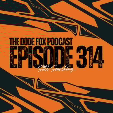 Episode 314 - Still Searching…