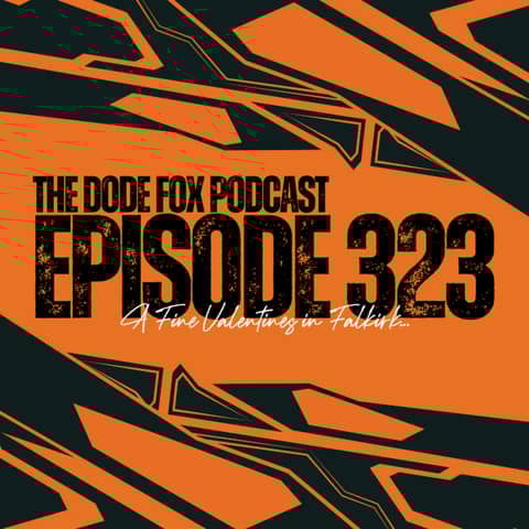 Episode 323 – A Fine Valentines in Falkirk…