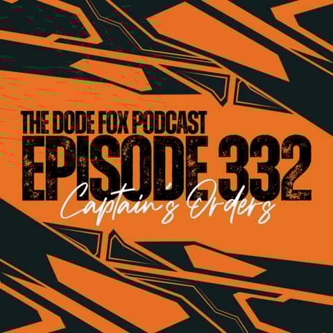 Episode 332 – Captain’s Orders…