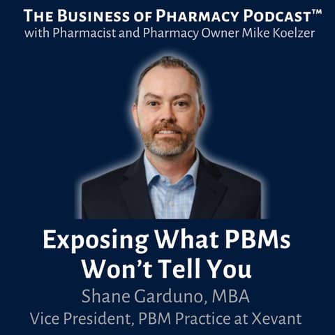 Exposing What PBMs Won’t Tell You Shane | Garduno, MBA Vice President, PBM Practice at Xevant