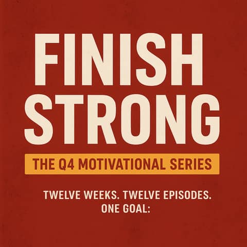 Episode 1: The Last 90 Days — Why Q4 Can Make or Break Your Year